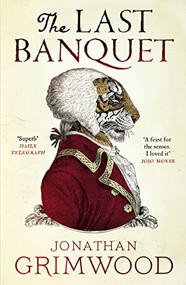 The Last Banquet - 9780857868817 - 9780857868817 by Jonathan Grimwood, 9780857868817