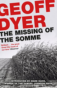 The Missing of the Somme by Geoff Dyer, Wade Davis, 9781782119265