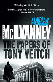 The Papers of Tony Veitch (Laidlaw 2) by William McIlvanney, 9780857869920