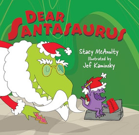 Dear Santasaurus by Stacy McAnulty, Jef Kaminsky, 9781590788769