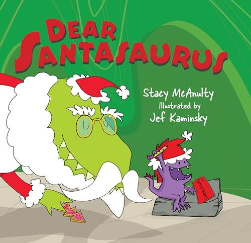 Dear Santasaurus by Stacy McAnulty, Jef Kaminsky, 9781590788769