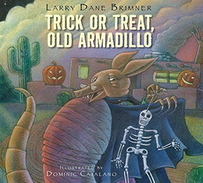 Trick or Treat, Old Armadillo by Larry Dane Brimner, Dominic Catalano, 9781590787588