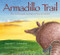 Armadillo Trail (The Northward Journey of the Armadillo) by Stephen R. Swinburne, Bruce Hiscock, 9781590784631