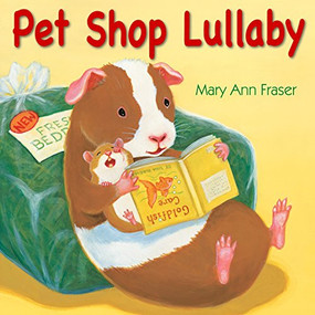 Pet Shop Lullaby by Mary Ann Fraser, 9781590786185