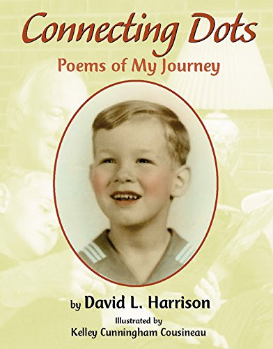 Connecting Dots (Poems of My Journey) by David L. Harrison, Kelley Cunningham, 9781590782606