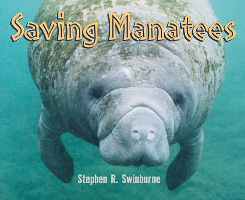 Saving Manatees by Stephen R. Swinburne, 9781590787854