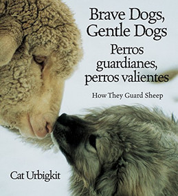 Brave Dogs, Gentle Dogs (How They Guard Sheep) by Cat Urbigkit, 9781590786741