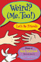 Weird? (Me, Too!) Let's Be Friends by Sara Holbrook, Karen Sandstrom, 9781590788219