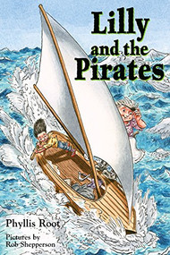 Lilly and the Pirates - 9781590785836 - 9781590785836 by Phyllis Root, Rob Shepperson, 9781590785836
