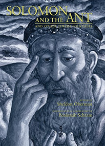 Solomon and the Ant (And Other Jewish Folktales) by Sheldon Oberman, Peninnah Schram, 9781590783078