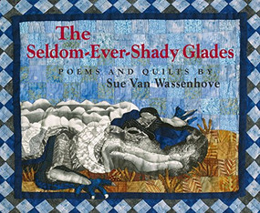The Seldom-Ever-Shady Glades by Sue Van Wassenhove, 9781590783528