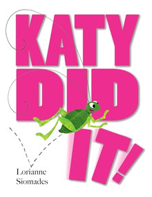 Katy Did It! by Lorianne Siomades, 9781590786024