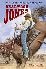 The Adventurous Deeds of Deadwood Jones - 9781590786376 - 9781590786376 by Helen Hemphill, 9781590786376
