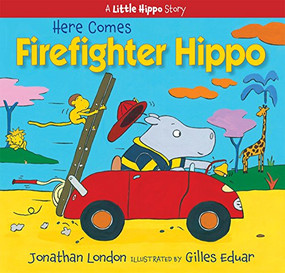 Here Comes Firefighter Hippo - 9781590789681 - 9781590789681 by Jonathan London, Gilles Eduar, 9781590789681