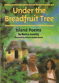 Under the Breadfruit Tree (Island Poems) by Monica Gunning, Fabricio Vanden Broeck, 9781590782583