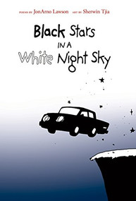 Black Stars in a White Night Sky by JonArno Lawson, Sherwin Tjia, 9781590785218