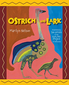 Ostrich and Lark by Marilyn Nelson, San Artists of the Kuru Art Project in Botswana, 9781590787021