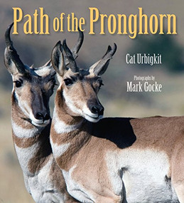 Path of the Pronghorn by Cat Urbigkit, Mark Goeke, 9781590787564