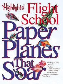 Paper Planes that Soar (Highlights Flight School) by Highlights for Children, 9781590783887