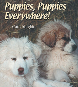 Puppies, Puppies Everywhere! by Cat Urbigkit, 9781590783634