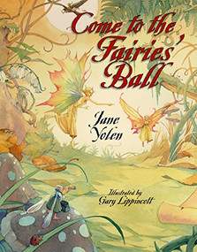 Come to the Fairies' Ball by Jane Yolen, Gary Lippincott, 9781590784648
