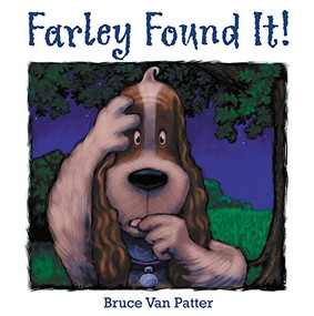 Farley Found It! by Bruce Van Patter, 9781590783511