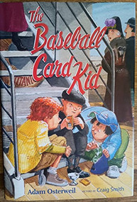 The Baseball Card Kid by Adam Osterweil, Craig Smith, 9781590785263