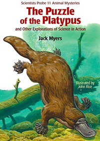 The Puzzle of the Platypus (And Other Explorations of Science in Action) by Jack Myers, John Rice, 9781590785560