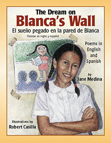 Dream on Blanca's Wall, The by Jane Medina, 9781590782644