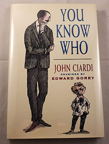 You Know Who by John Ciardi, Edward Gorey, 9781878093349