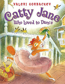 Catty Jane Who Loved to Dance by Valeri Gorbachev, 9781590789827