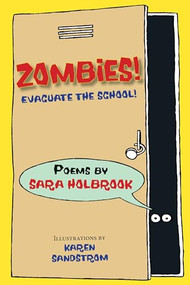 Zombies! Evacuate the School! by Sara Holbrook, Karen Sandstrom, 9781590788202