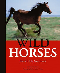 Wild Horses (Black Hills Sanctuary) by Cris Peterson, Alvis Upitis, 9781590787991