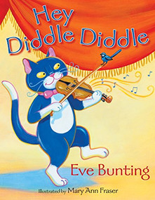 Hey Diddle Diddle - 9781590787687 - 9781590787687 by Eve Bunting, Mary Ann Fraser, 9781590787687