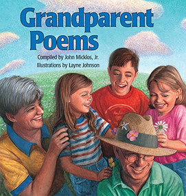 Grandparent Poems by John Micklos, Layne Johnson, 9781563979002