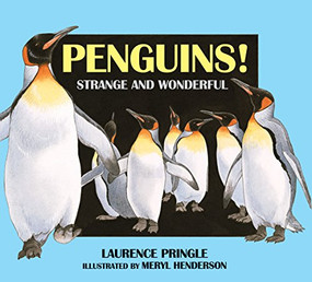 Penguins! (Strange and Wonderful) - 9781590780909 - 9781590780909 by Laurence Pringle, Meryl Henderson, 9781590780909