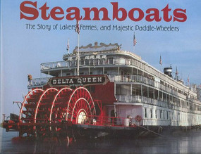 Steamboats (The Story of Lakers, Ferries, and Majestic Paddle-Wheelers) by Karl Zimmermann, 9781590784341