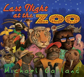 Last Night at the Zoo by Michael Garland, 9781590781678