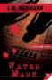 Water Mark by J. M. Redmann, 9781602821798