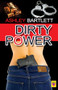 Dirty Power by Ashley  Bartlett, 9781602828964
