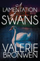 A Lamentation of Swans by Valerie Bronwen, 9781626398283
