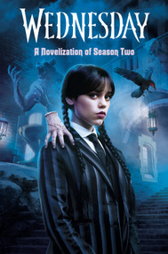 Wednesday: A Novelization of Season Two - 9798217024971 by Random House
