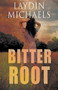 Bitter Root by Laydin Michaels, 9781626396562