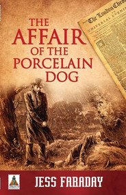 The Affair of the Porcelain Dog by Jess Faraday, 9781602822306