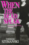 When Dead Speak by Therese Szymanski, 9781931513524