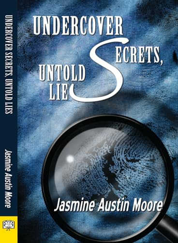Undercover Secrets, Untold Lies by Jasmine Austin Moore, 9781594933363