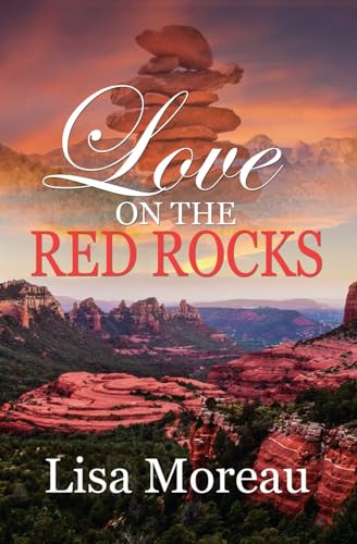 Love on the Red Rocks by Lisa Moreau, 9781626396609