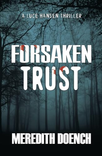 Forsaken Trust by Meredith Doench, 9781626397378