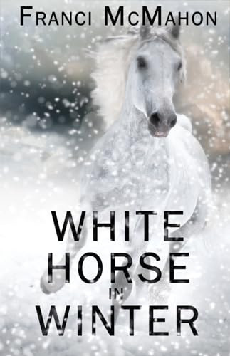 White Horse in Winter by Franci McMahon, 9781626394292