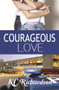 Courageous Love by KC Richardson, 9781626397972